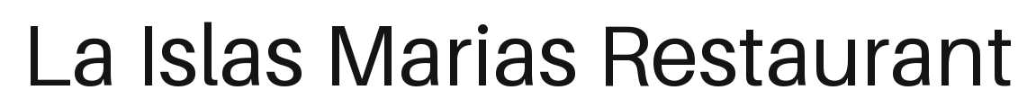 La Islas Marias Restaurant